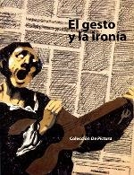 GESTO Y LA IRONÍA, EL. COLECCIÓN DE PICTURA | 9788415274803