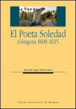 POETA SOLEDAD, EL. GÓNGORA 1609-1615 | 9788415274223