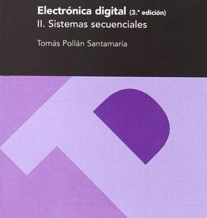 ELECTRÓNICA DIGITAL  II. SISTEMAS SECUENCIALES (3ª ED.) | 9788477339663 | POLLÁN SANTAMARÍA, TOMÁS