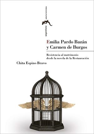 EMILIA PARDO BAZÁN Y CARMEN DE BURGOS: RESISTENCIA AL MATRIMONIO DESDE LA NOVELA DE LA RESTAURACIÓN | 9788416935055 | ESPINO BRAVO, CHITA