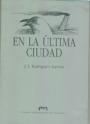 EN LA ÚLTIMA CIUDAD | 9788477337041 | RODRÍGUEZ GARCÍA, JOSÉ LUIS