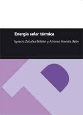 ENERGÍA SOLAR TÉRMICA | 9788492521722 | ZABALZA BRIBIÁN, IGNACIO / ARANDA USÓN, ALFONSO