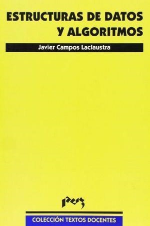 ESTRUCTURA DE DATOS Y ALGORITMOS | 9788477334477 | CAMPOS LACLAUSTRA, JAVIER