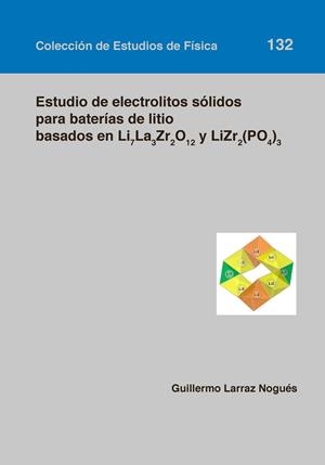 ESTUDIO DE ELECTROLITOS SÓLIDOS PARA BATERÍAS DE LITIO BASADOS EN LI7LA3ZR2O12 Y LIZR2(PO4)3 | 9788416933211 | LARRAZ NOGUÉS, GUILLERMO