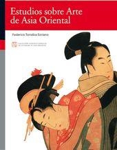 ESTUDIOS SOBRE ARTE DE ASIA ORIENTAL | 9788492521555 | TORRALBA SORIANO, FEDERICO