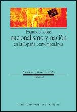 ESTUDIOS SOBRE NACIONALISMO Y NACIÓN EN LA ESPAÑA CONTEMPORÁNEA | 9788415274131 | SAZ CAMPOS, ISMAEL / ARCHILÉS CARDONA, FERRAN