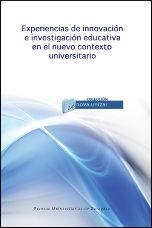 EXPERIENCIAS DE INNOVACIÓN E INVESTIGACIÓN EDUCATIVA EN EL NUEVO CONTEXTO UNIVERSITARIO | 9788415031901
