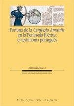 FORTUNA DE LA CONFESSIO AMANTIS EN LA PENÍNSULA IBÉRICA: EL TESTIMONIO PORTUGUÉS | 9788415031352 | FACCON, MANUELA
