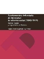 FUNDAMENTOS DEL ESTADO DE BIENESTAR: LA REFORMA SOCIAL (1843-1919): TEXTOS, CLAVES Y SUGERENCIAS DE LECTURA | 9788416272945 | LACALZADA DE MATEO, MARÍA JOSÉ