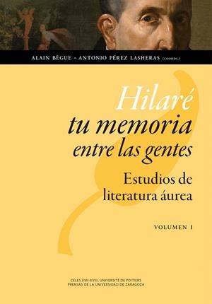 HILARÉ TU MEMORIA ENTRE LAS GENTES: ESTUDIOS DE LITERATURA ÁUREA. VOLUMEN I | 9788415770985 | VARIOS AUTORES