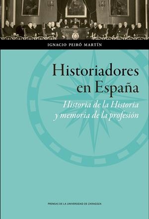 HISTORIADORES EN ESPAÑA | 9788415770442 | PEIRÓ MARTÍN, IGNACIO