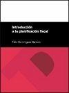 INTRODUCCIÓN A LA PLANIFICACIÓN FISCAL (2ª EDICIÓN) | 9788416515035 | DOMÍNGUEZ BARRERO, FÉLIX