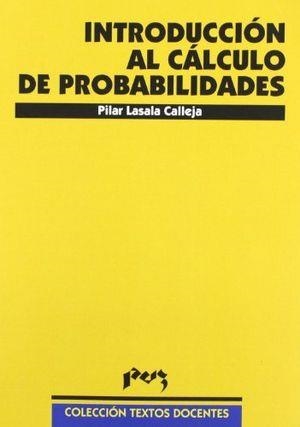 INTRODUCCIÓN AL CÁLCULO DE PROBABILIDADES | 9788477334576 | LASALA CALLEJA, Mª PILAR