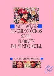 INVESTIGACIONES FENOMENOLÓGICAS SOBRE EL ORIGEN DEL MUNDO SOCIAL | 9788477334002 | LÓPEZ SÁENZ, M» CARMEN