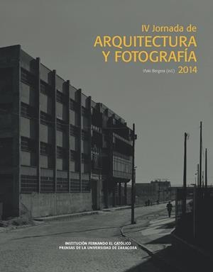 IV JORNADA DE ARQUITECTURA Y FOTOGRAFÍA 2014 | 9788416272525 | VARIOS AUTORES