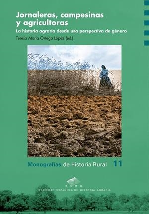 JORNALERAS, CAMPESINAS Y AGRICULTORAS. LA HISTORIA AGRARIA DESDE UNA PERSPECTIVA DE GÉNERO | 9788416272969 | VARIOS AUTORES