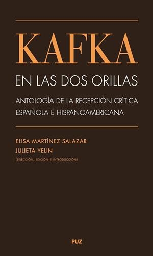 KAFKA EN LAS DOS ORILLAS: ANTOLOGÍA DE LA RECEPCIÓN CRÍTICA ESPAÑOLA | 9788415770572 | VARIOS AUTORES