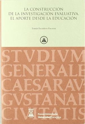 CONSTRUCCIÓN DE LA INVESTIGACIÓN EVALUATIVA, LA. EL APORTE DESDE LA EDUCACIÓN | 9788415031895 | ESCUDERO ESCORZA, TOMÁS