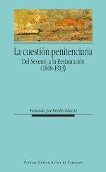 CUESTIÓN PENITENCIARIA, LA. DEL SEXENIO A LA RESTAURACIÓN (1868-1913) | 9788415274995 | BURILLO ALBACETE, FERNANDO JOSÉ