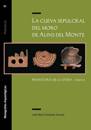 CUEVA SEPULCRAL DEL MORO DE ALINS DEL MONTE, LA. PREHISTORIA DE LA LITERA (HUESCA) | 9788416933563 | RODANÉS VICENTE, JOSÉ MARÍA
