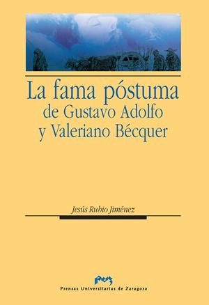 FAMA PÓSTUMA DE GUSTAVO ADOLFO Y VALERIANO BÉCQUER, LA | 9788492521760 | RUBIO JIMÉNEZ, JEÚS