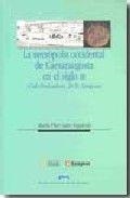 NECRÓPOLIS OCCIDENTAL DE CAESARAUGUSTA EN EL SIGLO III (CALLE PREDICADORES, 20-30, ZARAGOZA), LA | 9788492521524 | GALVE IZQUIERDO, PILAR