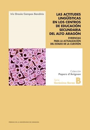 ACTITUDES LINGÜÍSTICAS EN LOS CENTROS DE EDUCACIÓN SECUNDARIA DEL ALTO ARAGÓN, LAS | 9788413401980 | CAMPOS BANDRÉS, IRIS OROSIA