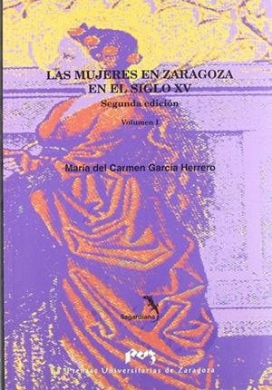 MUJERES EN ZARAGOZA EN EL SIGLO XV, LAS | 9788477338222 | GARCÍA HERRERO, MARÍA DEL CARMEN