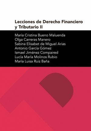 LECCIONES DE DERECHO FINANCIERO Y TRIBUTARIO II, LAS | 9788413401607 | BUENO MALUENDA, MARÍA CRISTINA / CARRERAS MANERO, OLGA BERTA / DE MIGUEL ARIAS, SABINA ELISABET / GA