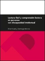 LECTURA FÁCIL Y COMPRENSIÓN LECTORA EN PERSONAS CON DISCAPACIDAD INTELECTUAL | 9788415538783 | VIVED CONTE, ELÍAS / MOLINA GARCÍA, SANTIAGO