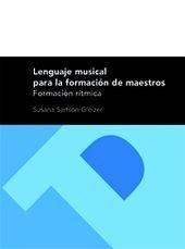 LENGUAJE MUSICAL PARA LA FORMACIÓN DE MAESTROS: FORMACIÓN RÍTMICA (2ª EDICIÓN) | 9788492521098 | SARFSON GLEIZER, SUSANA