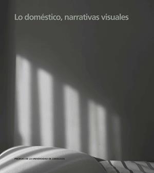 LO DOMÉSTICO, NARRATIVAS VISUALES | 9788416935888 | VARIOS AUTORES