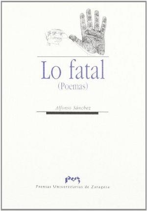 LO FATAL. (POEMAS) | 9788477335351 | SANCHEZ RODRIGUEZ, ALFONSO