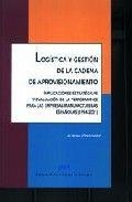 LOGÍSTICA Y GESTION DE LA CADENA DE APROVISIONAMIENTO: IMPLICACIONES ESTRATÉGICAS Y EVALUACIÓN DE LA PERFORMANCE PARA LAS EMPRESAS MANUFACTURERAS ESPA | 9788477339175 | LÓPEZ CAMPO, ALFREDO