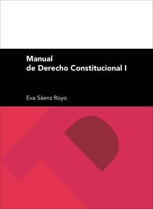 MANUAL DE DERECHO CONSTITUCIONAL I | 9788416935093 | SÁENZ ROYO, EVA