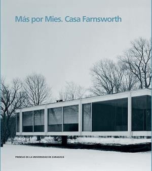 MÁS POR MIES. CASA FRANSWORTH | 9788417633301 | FERNÁNDEZ GAZTELU, KOLDO / LEACHE RESANO, JESÚS MANUEL