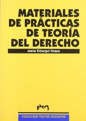 MATERIALES DE PRÁCTICAS DE TEORÍA DEL DERECHO | 9788477334989 | ELOSEGUI ITXASO, MARÍA