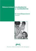 MATERNIDAD, CIUDADANÍA Y CUIDADANÍA | 9788415031383