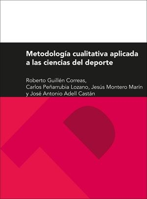 METODOLOGÍA CUALITATIVA APLICADA A LAS CIENCIAS DEL DEPORTE | 9788416028764 | GUILLÉN CORREAS, ROBERTO