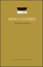 MIEDO A LOS PERROS | 9788415538905 | MUÑOZ QUINTANA, ANTONIO