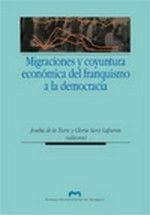 MIGRACIONES Y COYUNTURA ECONÓMICA DEL FRANQUISMO A LA DEMOCRACIA | 9788492521845 | SANZ LAFUENTE, GLORIA / DE LA TORRE CAMPO, JOSEBA