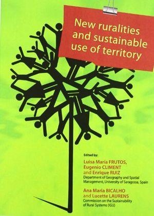 NEW RURALITIES AND SUSTAINABLE USE OF TERRITORY. PROCEEDING OF THE 16TH COLLOQUIUM OF THE COMMISSION ON THE SUSTAINABILITY OF RURAL SYSTEMS OF THE INT | 9788492774555