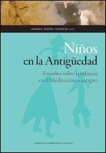 NIÑOS EN LA ANTIGÜEDAD. ESTUDIOS SOBRE LA INFANCIA EN EL MEDITERRÁNEO ANTIGUO | 9788415538394 | JUSTEL VICENTE, DANIEL