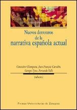 NUEVOS DERROTEROS DE LA NARRATIVA ESPAÑOLA ACTUAL | 9788415274230 | CHAMPEAU, GENEVIÈVE / CARCELÉN, JEAN-FRANÇOIS / TYRAS, GEORGES / VALLS, FERNANDO