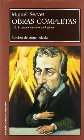 OBRAS COMPLETAS. II.1 PRIMEROS ESCRITOS TEOLÓGICOS (2 VOLS.) | 9788477337089 | SERVET, MIGUEL