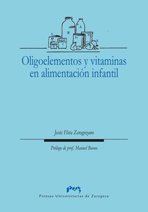 OLIGOELEMENTOS Y VITAMINAS EN ALIMENTACIÓN INFANTIL | 9788477334712 | FLETA ZARAGOZANO, JESÚS