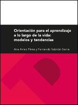 ORIENTACIÓN PARA EL APRENDIZAJE A LO LARGO DE LA VIDA: MODELOS Y TENDENCIAS | 9788415538752 | SABIRÓN SIERRA, FERNANDO / ARRAIZ PÉREZ, ANA
