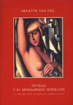 ORTEGA Y EL HUMANISMO MODERNO. LA CONFORMACIÓN DE LOS MODELOS DE ANÁLISIS CULTURAL | 9788492291601 | VAN REE, HEILETTE