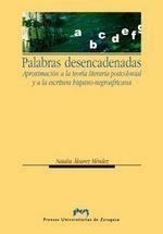PALABRAS DESENCADENADAS. APROXIMACIÓN A LA TEORÍA POSTCOLONIAL Y A LA ESCRITURA HISPANO-NEGROAFRICANA | 9788492774876 | ALVAREZ MÉNDEZ, NATALIA