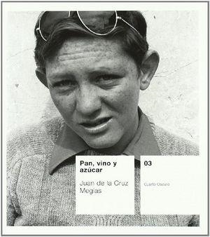 PAN, VINO Y AZÚCAR | 9788477338772 | DE LA CRUZ MEGÍAS, JUAN